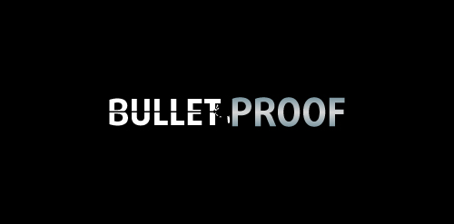 BULLET PROOF